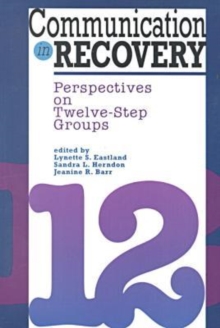 Image for Communication in recovery  : perspectives on twelve-step groups