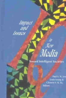 Image for Impact and Issues in New Media : Toward Intelligent Societies