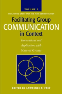 Image for Facilitating Group Communication in Context v. 2; Facilitating Group Task and Team Communication