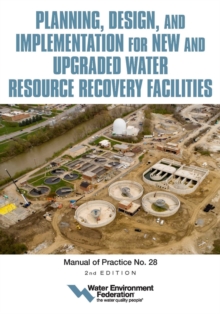 Planning, Design and Implementation for New and Upgraded Water Resource Recovery Facilities