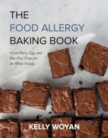 The Food Allergy Baking Book: Great Dairy-, Egg-, and Nut-Free Treats for the Whole Family