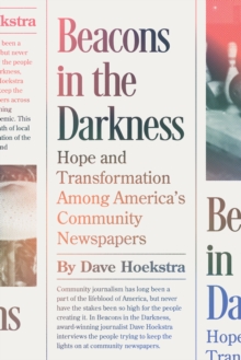 Image for Beacons in the darkness  : hope and transformation among America's community newspapers