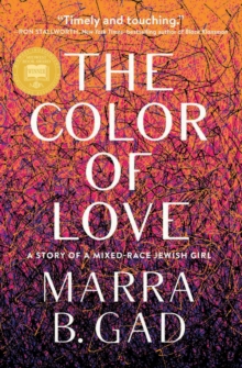 Image for The color of love: a story of a mixed-race Jewish girl