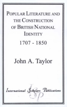 Image for Popular Literature and the Construction of British National Identity 1707-1850