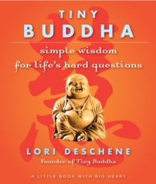 Image for Tiny Buddha : Simple Wisdom for Life's Hard Questions