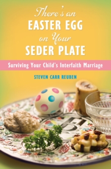 Image for There's an Easter egg on your seder plate: surviving your child's interfaith marriage