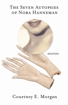 Seven Autopsies of Nora Hanneman