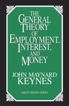 Image for The General Theory of Employment, Interest, and Money