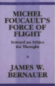Michel Foucault's Force of Flight