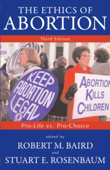 Image for The ethics of abortion  : pro-life vs. pro-choice
