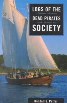 Image for Logs of the Dead Pirates Society : A Schooner Adventure Around Buzzards Bay