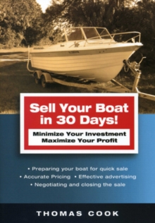Image for Sell Your Boat in 30 Days : Minimize Your Investment Maximize Your Profit