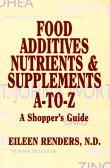 Food Additives Nutrients & Supplements A-To-Z