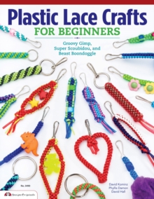 Image for Plastic Lace Crafts for Beginners : Groovy Gimp, Super Scoubidou, and Beast Boondoggle