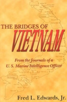 Image for The Bridges of Vietnam : From the Journals of a Us Marine Intelligence Officer