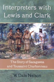 Image for Interpreters with Lewis and Clark  : the story of Sacagawea and Toussaint Charbonneau