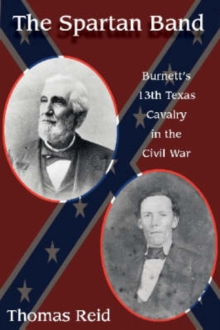 Image for Spartan Band : Burnett's 13th Texas Cavalry in the Civil War