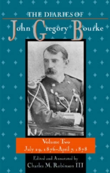 Diaries of John Gregory Bourke v2; July 29, 1876-April 7, 1878
