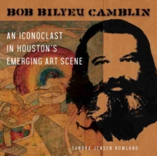 Image for Bob Bilyeu Camblin  : an iconoclast in Houston's emerging art scene