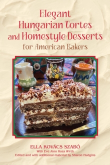 Image for Elegant Hungarian tortes and homestyle desserts for American bakers