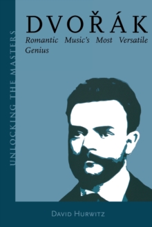 Image for Dvoérâak  : romantic music's most versatile genius