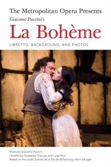 Image for The Metropolitan Opera Presents: Puccini's La Boheme: The Complete Libretto