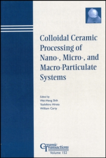 Colloidal Ceramic Processing of Nano-, Micro-, and Macro-Particulate Systems