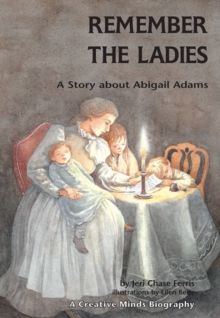 Image for Remember the Ladies: A Story About Abigail Adams