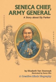 Image for Seneca Chief, Army General: A Story About Ely Parker