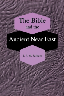 Bible and the Ancient Near East