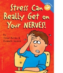 Image for Stress Can Really Get on Your Nerves!
