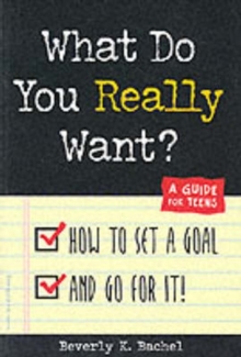 Image for What do you really want?  : how to set a goal and go for it!