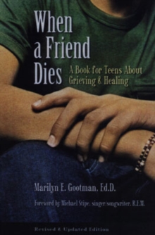 Image for When a friend dies  : a book for teens about grieving & healing