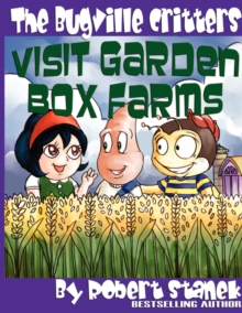Image for The Bugville Critters Visit Garden Box Farms (Buster Bee's Adventures Series #4, The Bugville Critters)