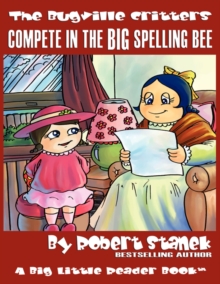 Image for Compete in the Big Spelling Bee (The Bugville Critters #15, Lass Ladybug's Adventures Series)