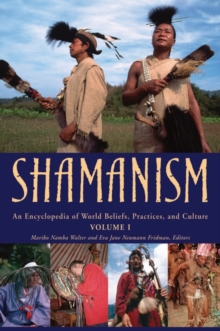 Image for Shamanism  : an encyclopedia of world beliefs, practices, and culture