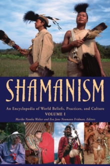 Image for Shamanism: An Encyclopedia of World Beliefs, Practices, and Culture