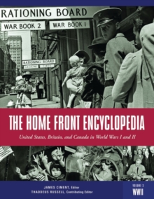 Image for The Home Front Encyclopedia : United States, Britain, and Canada in World Wars I and II [3 volumes]