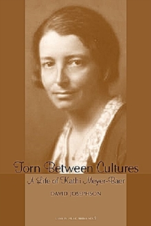 Torn Between Cultures - A Life of Kathi Meyer-Baer