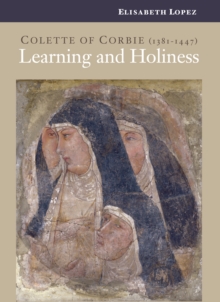 Image for Colette of Corbie: Learning and Holiness