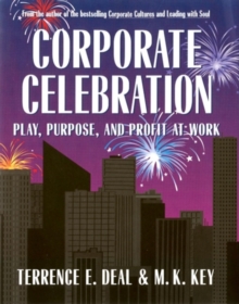 Corporate Celebration: Play, Purpose, and Profit at Work