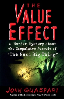 Image for The value effect  : a murder mystery about the compulsive pursuit of "the next big thing"