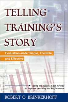 Image for Telling Training's Story: Evaluation Made Simple, Credible, and Effective