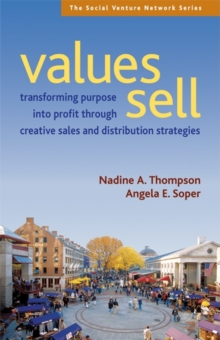 Image for Values sell: transforming purpose into profit through creative sales and distribution strategies