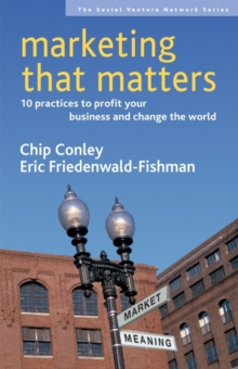 Image for Marketing that matters: 10 practices to profit your business and change the world
