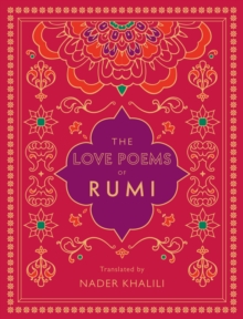 Image for The Love Poems of Rumi : Translated by Nader Khalili