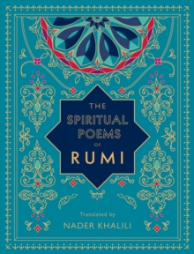 Image for The Spiritual Poems of Rumi : Translated by Nader Khalili