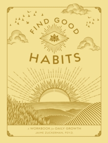 Find Good Habits: A Workbook for Daily Growth