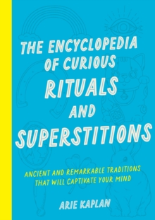 Image for The Encyclopedia of Curious Rituals and Superstitions