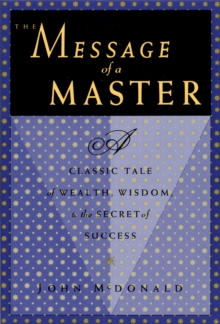 Image for The message of a master: a classic tale of wealth, wisdom & the secret of success